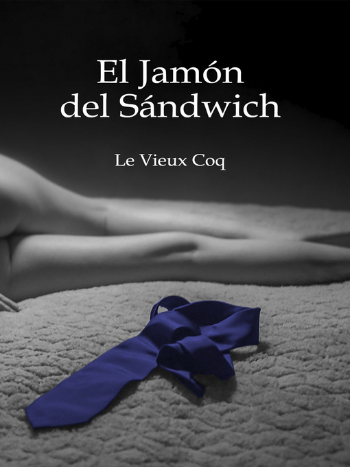 Title details for El Jamón del Sándwich by Le Vieux Coq - Available